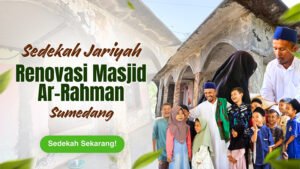 Sedekah Jariyah Renovasi Masjid Ar-Rahman Desa Jingkang Sumedang