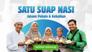 Satu Suap Nasi Jutaan Pahala dan Kebaikan