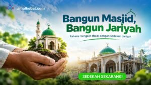 Bangun Rumah Allah, Pahala Mengalir Abadi